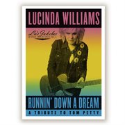 Runnin' Down A Dream: A Tribute To Tom Petty cover image