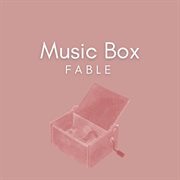 Music Box : Fable cover image