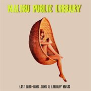 Malibu public library: lost euro-funk jams & library music cover image