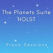 The Planets Suite : Piano Sessions cover image