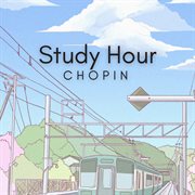 Study Hour : Chopin cover image