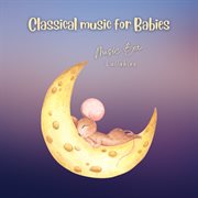 Classical Music for Babies : Music Box Lullabies cover image