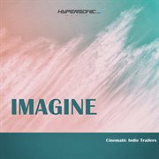 Imagine: cinematic indie trailers cover image