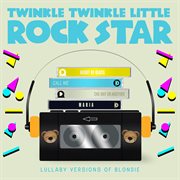 Lullaby versions of blondie cover image