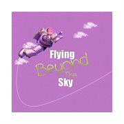 Flying beyond the sky cover image