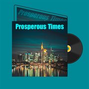 Prosperous times cover image