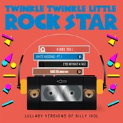 Lullaby versions of billy idol cover image