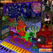 Dubbed on planet Skunk cover image
