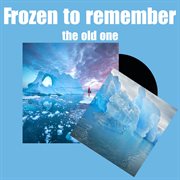 Frozen to remember the old one cover image