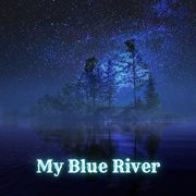 My blue river cover image