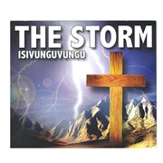 The storm - isivunguvungu