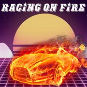 Racing on fire cover image
