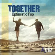 Together - optimistic pop cover image