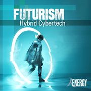 Futurism - hybrid cybertech cover image