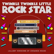 Lullaby versions of crowded house cover image
