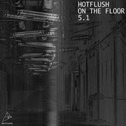 Hotflush on the floor 5.1 cover image