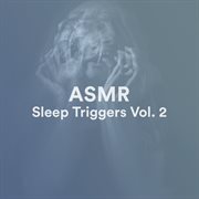 Asmr sleep triggers, vol. 2 cover image