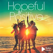 Hopeful & positive cover image
