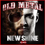 Old metal, new shine cover image