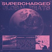 Supercharged global beats cover image