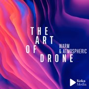The art of drone - warm and atmospheric cover image
