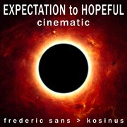 Expectation to hopeful - cinematic cover image