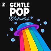 Gentle pop melodies cover image