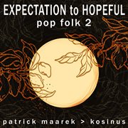 Expectation to hopeful pop folk 2 cover image