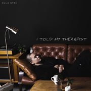 I told my therapist cover image
