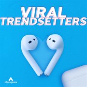 Viral trendsetters cover image