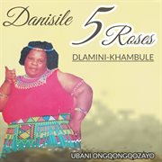 Danisile 5 roses dlamini khambule cover image