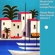 Monte carlo cocktail lounge party: classic bossa nova sounds, vol. 3 cover image