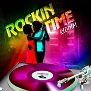 Rockin time riddim cover image