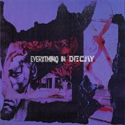 Everything in decay cover image