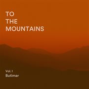 To the mountains, vol. 1 cover image