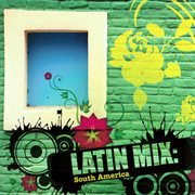 Latin mix: south america cover image