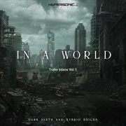 In a world: trailer intros, vol. 1 - dark synth and hybrid builds cover image