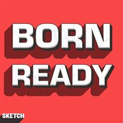 Born ready cover image
