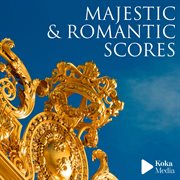 Majestic & romantic scores cover image
