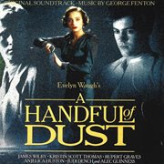 A handful of dust : original soundtrack recording cover image