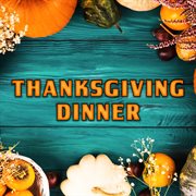 Thanksgiving dinner cover image