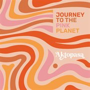 Journey to the pink planet cover image