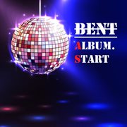 Bent album.start cover image