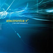 Electronica v7 [the chill sessions] cover image