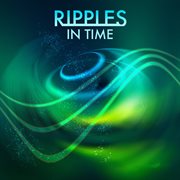 Ripples in time cover image
