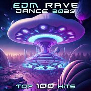 Edm Rave Dance 2023 Top 100 Hits