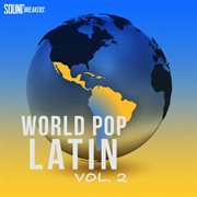 World pop: latin, vol. 2 : Latin, Vol. 2 cover image