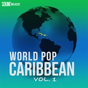 World pop: caribbean, vol. 1 : Caribbean, Vol. 1 cover image