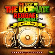 The best of the ultimate reggae & dancehall, vol. 2 2007-2013 : 2013 cover image