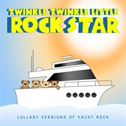 Lullaby versions of yacht rock cover image